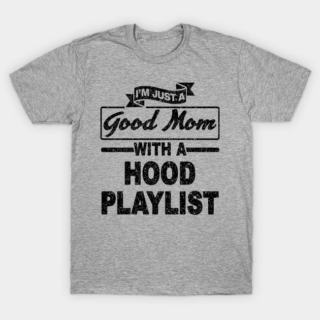 Just a Good Mom with a Hood Playlist: Mom Shirt Funny Mom Shirt Shirt  Mothers Day Gift Gift For Mom Mom Shirts Funny Mom Shirt Screenprinted |  Kids