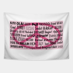 The word Hello in different languages , black text on pink. Say HI and make PEACE! Tapestry