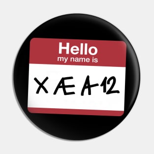 Name's X Æ A-12 Pin