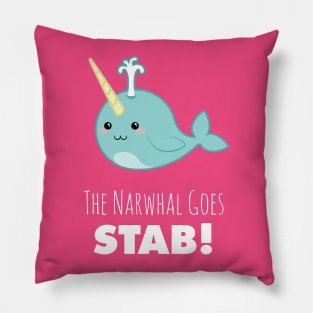 narwhal shirt,narwhal goes stab,kawaii narwhal,cute narwhal,narwhal gift,narwhal love,narwhal collector,narwhal collection,narwhal obsessed Pillow