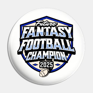 Future Fantasy Football Champion 2025 Pin