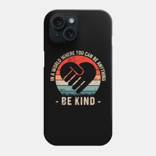 Be Kind - Choose Kindness Phone Case