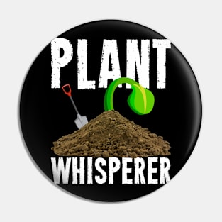 plant whisperer Funny Garden Gardening Plant Pin