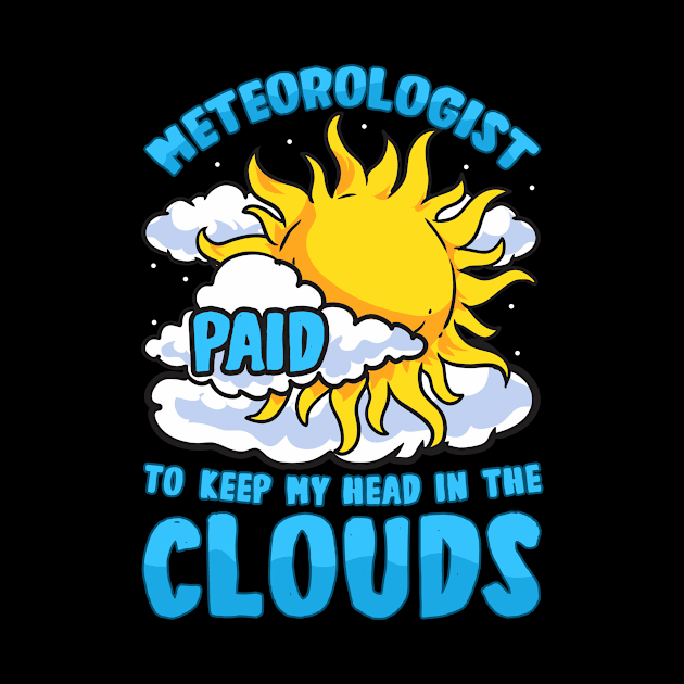 Meteorologist: Paid To Keep My Head In The Clouds by theperfectpresents