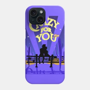 Crazy For You - Design #1 Phone Case