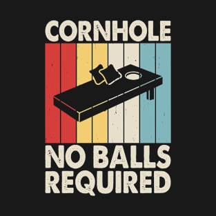 Cornhole No Balls Required Retro Design - Baggo Team Bean Bag Toss Game - Funny Cornhole Player Vintage T-Shirt