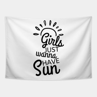 Girls Just Wanna Have Sun. Fun Summer Time Lover Quote. Tapestry