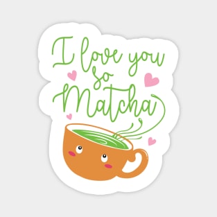 i love you so matcha Magnet