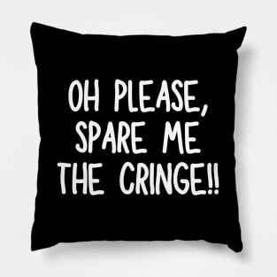 Oh please, spare me the cringe Pillow