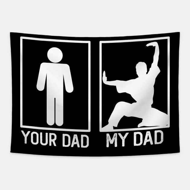 Karate Your Dad vs My Dad Karate Dad Gift Tapestry by mommyshirts