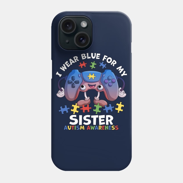 I Wear Blue For My Sister Autism Awareness Gaming Phone Case by OrangeMonkeyArt