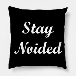 Stay Noided White Script Pillow