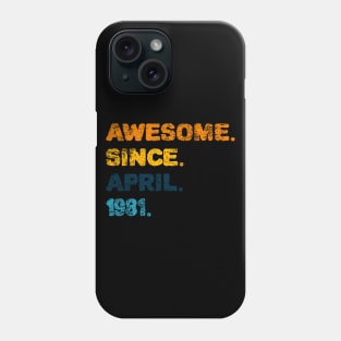 Awesome Since April 1981 celebrate 40 years old birthday gift Phone Case