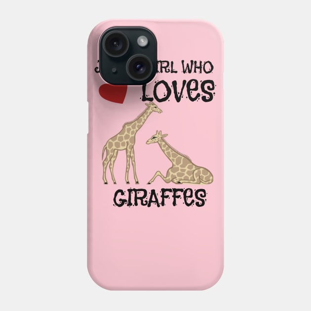 Just A Girl Who Loves Giraffes Phone Case by Graffix