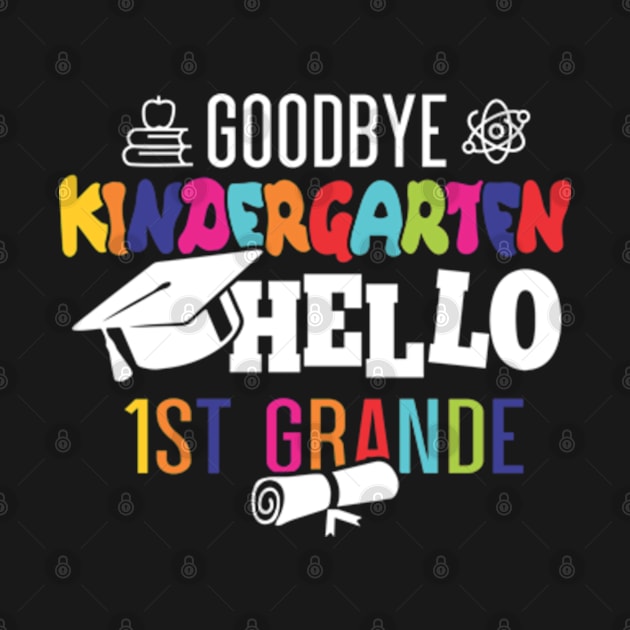 goodbye kindergarten hello 1st grade by busines_night