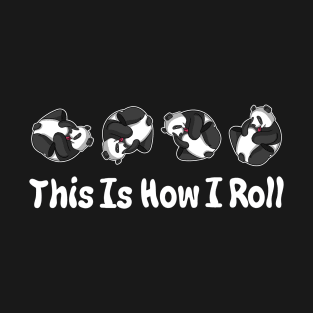 Cute Bear Panda This Is How I Roll T-Shirt