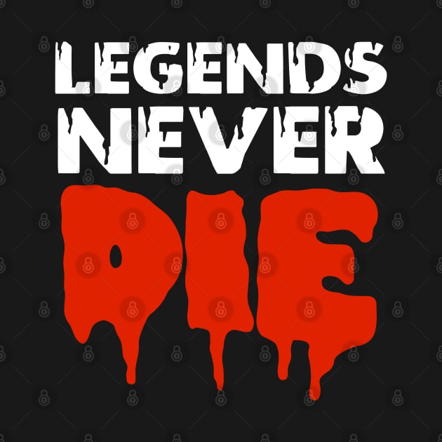 Legends never die t-shirt by  Memosh Everything 