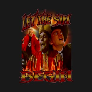 LET THE SIN BEGIN. T-Shirt