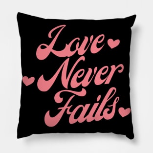 Love Never Fails. Love Saying. Pillow