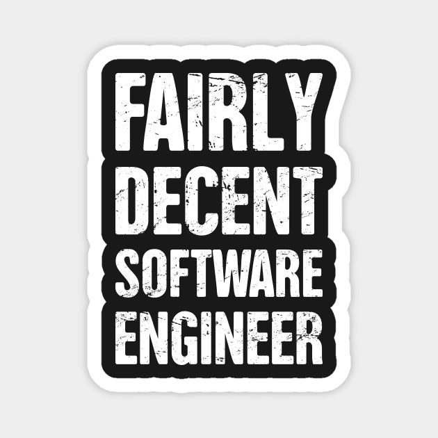 Fairly Decent Software Engineer Magnet by MeatMan