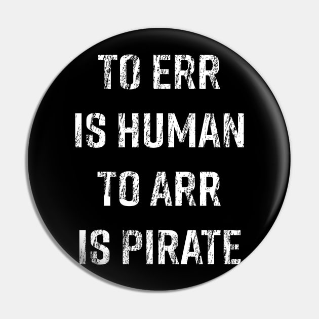 To Err is Human, To Arr is Pirate Pin by Alema Art