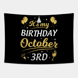 It's My Birthday On October 3rd Happy Birthday To Me You Dad Mom Brother Sister Son Daughter Tapestry