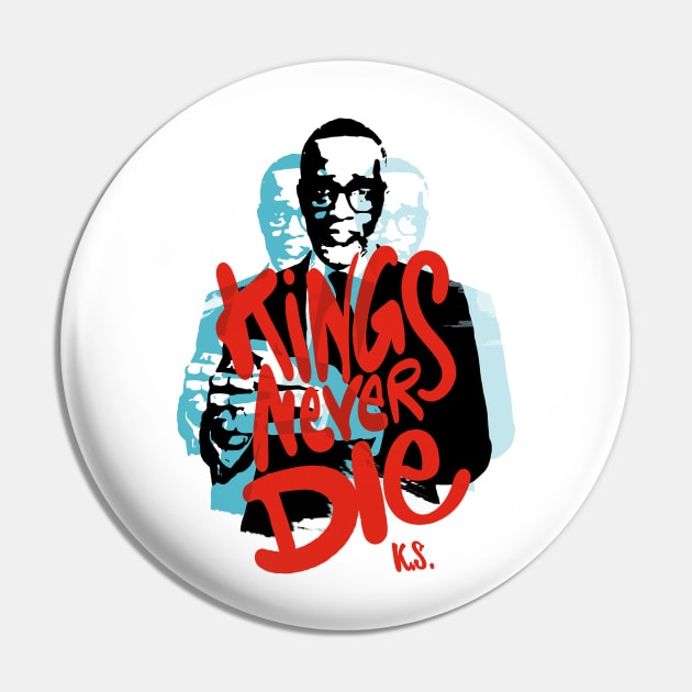 Kings never die, tribute to Kevin Samuels Pin by O1P_OnlyOnePlace