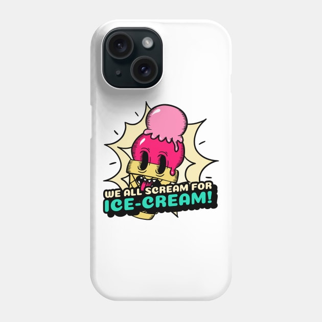 We all scream for ice cream! Phone Case by Disocodesigns