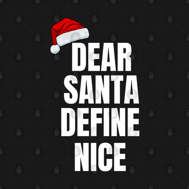 Dear Santa, Define Nice Christmas by ChestifyDesigns