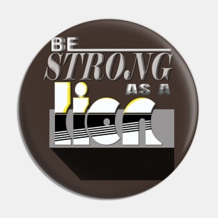 Be strong as a lion Pin