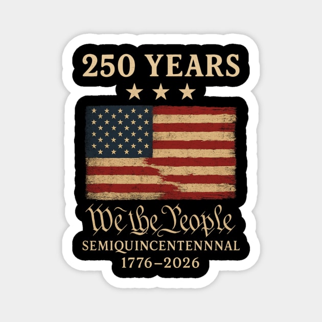 250 Years We The People USA Flag Magnet by ArtistTee ⭐⭐⭐⭐⭐