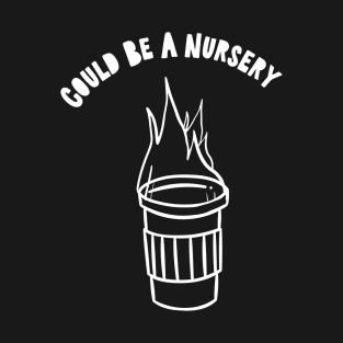 Could be a Nursery T-Shirt