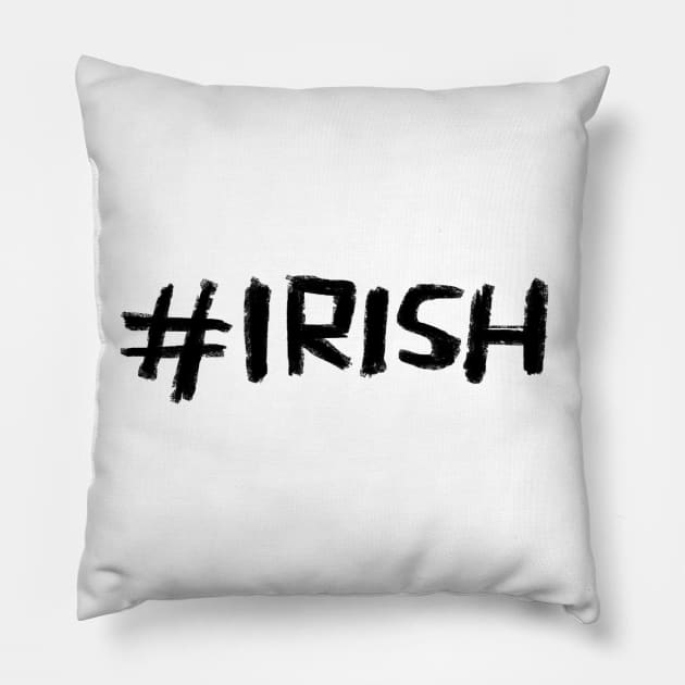 Cool Eire: Hashtag Irish Pillow by badlydrawnbabe