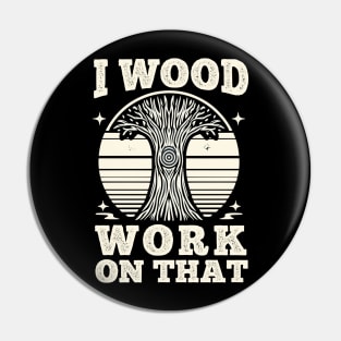 woodworking funny design, I woodwork on that, funny wood craving saying gifts for carpenter and woodworker Pin