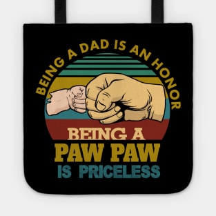 Being a dad is an honor..being a pawpaw is priceless..fathers day gift Tote