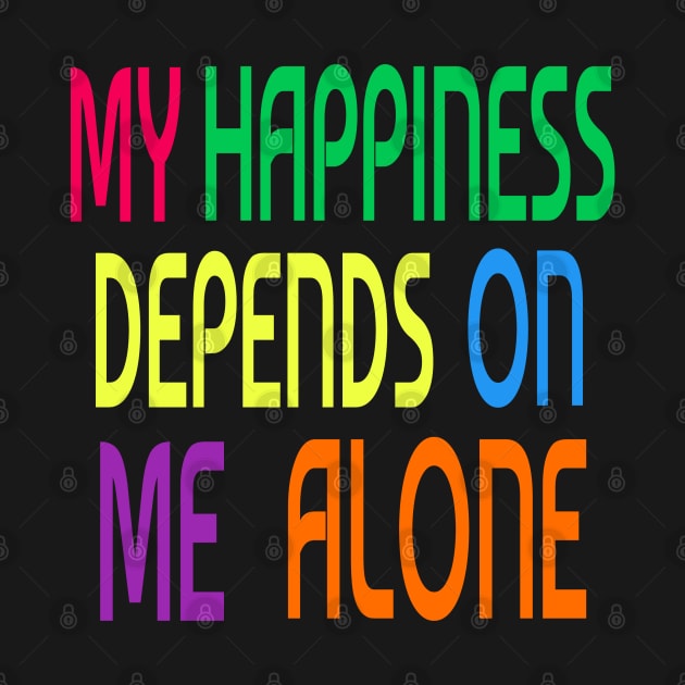 My happiness depends on me alone by DeraTobi