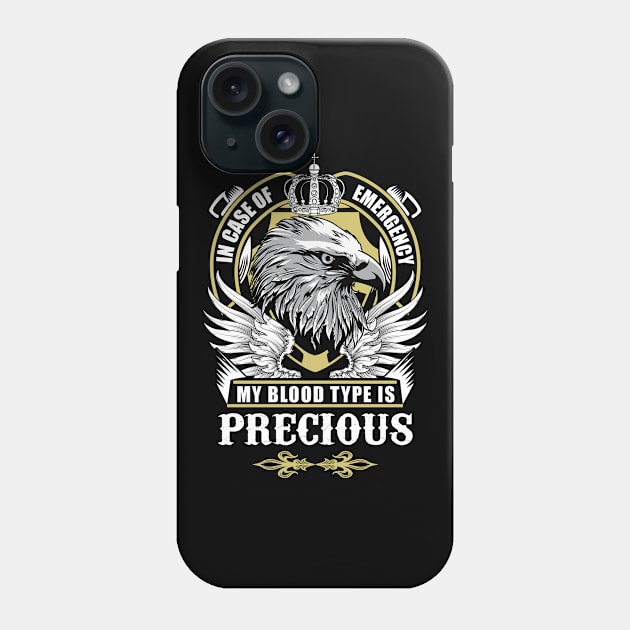 Precious Name T Shirt - In Case Of Emergency My Blood Type Is Precious Gift Item Phone Case by AlyssiaAntonio7529