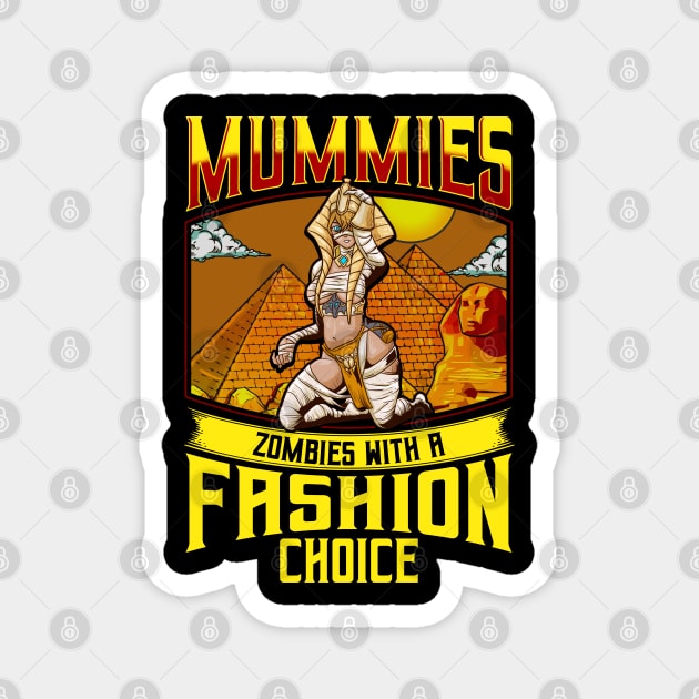 Mummies, Zombies with a Fashion Choice Funny Halloween Magnet by creative