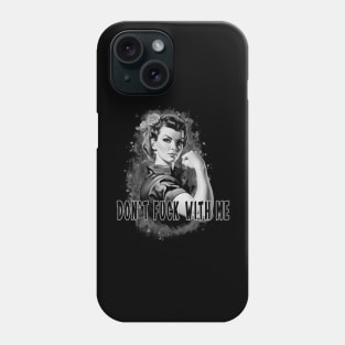Don`t fuck with me Phone Case