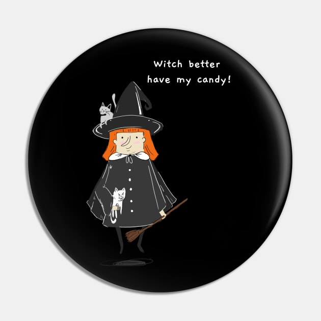 Halloween Witch Better Have My Candy Pin by WPKs Design & Co