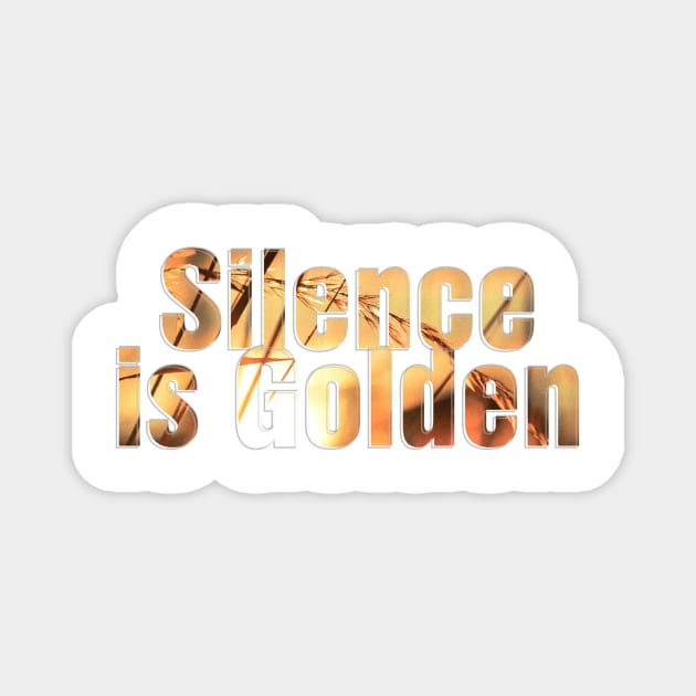 Silence is Golden Magnet by afternoontees