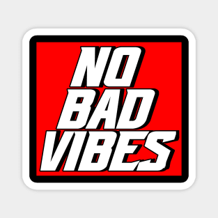 No Bad Vibes Magnet