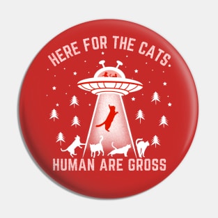 Humans are Gross, Here for Cats Funny Introvert Pin
