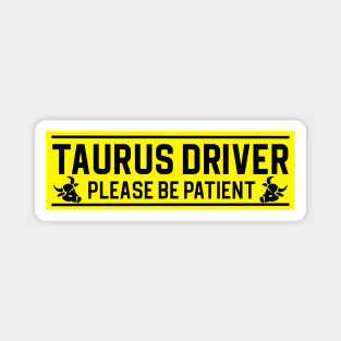 Funny Taurus Bull Zodiac Student Driver Notice Sign Magnet