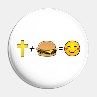 Christ plus Cheeseburgers equals happiness Pin