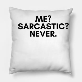 Not Sarcastic Me Pillow