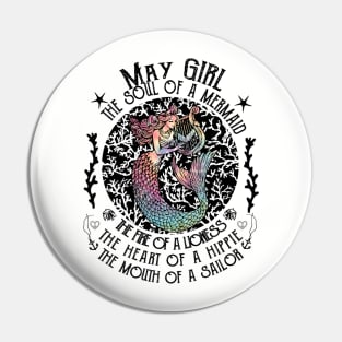 May Girl The Soul Of A Mermaid Hippie T-shirt Pin