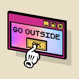 Go outside T-Shirt