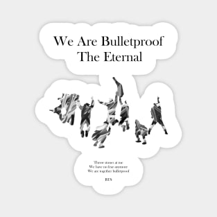 Eternal Bulletproof - BTS Magnet