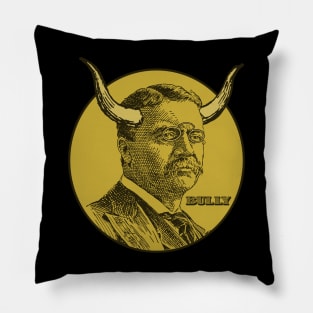 Theodore Roosevelt - Big Bully Pillow